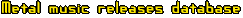 Metal releases database